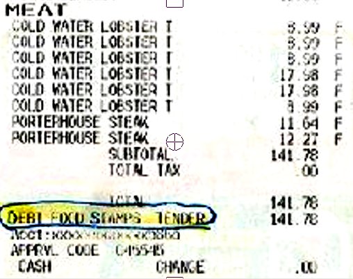 Click image for larger version. 

Name:	receipt-food-stamps-lobster-steak-closeup-crop.magnified.jpg 
Views:	211 
Size:	45.7 KB 
ID:	120985