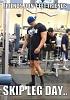 Click image for larger version. 

Name:	Friends-dont-let-friends-skip-leg-days.jpg 
Views:	10778 
Size:	72.7 KB 
ID:	126116