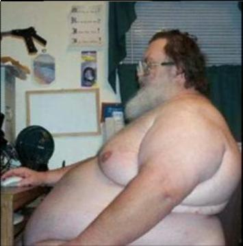 Click image for larger version. 

Name:	naked-fat-man-at-computer.jpg 
Views:	13399 
Size:	16.4 KB 
ID:	127101