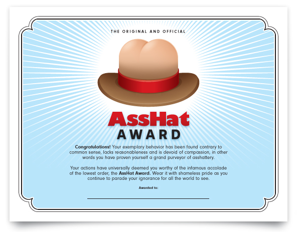 Click image for larger version. 

Name:	AssHat_Certificate.jpg 
Views:	317 
Size:	204.9 KB 
ID:	141717
