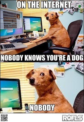 Click image for larger version. 

Name:	nobody+knows+you're+a+dog.jpg 
Views:	288 
Size:	50.0 KB 
ID:	144920