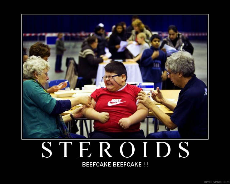 Click image for larger version. 

Name:	steroids.jpg 
Views:	732 
Size:	59.2 KB 
ID:	96189