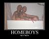 Click image for larger version. 

Name:	homeboys.jpg 
Views:	395 
Size:	33.5 KB 
ID:	99127