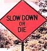 heres your sign-slowdownordie.jpg